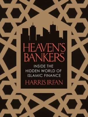 Heaven’s Bankers - Inside the Hidden World of Islamic Finance